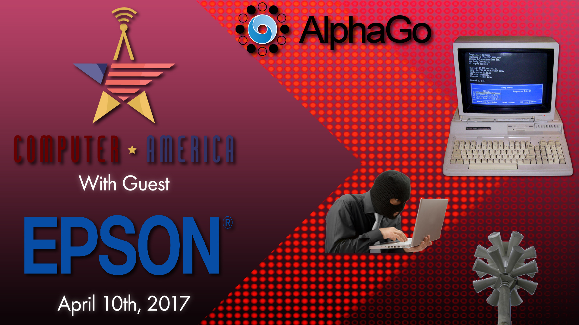 Epson America Talks Workforce, Dallas Sirens Hacked, Aging Banking, Here We AlphaGo-Again