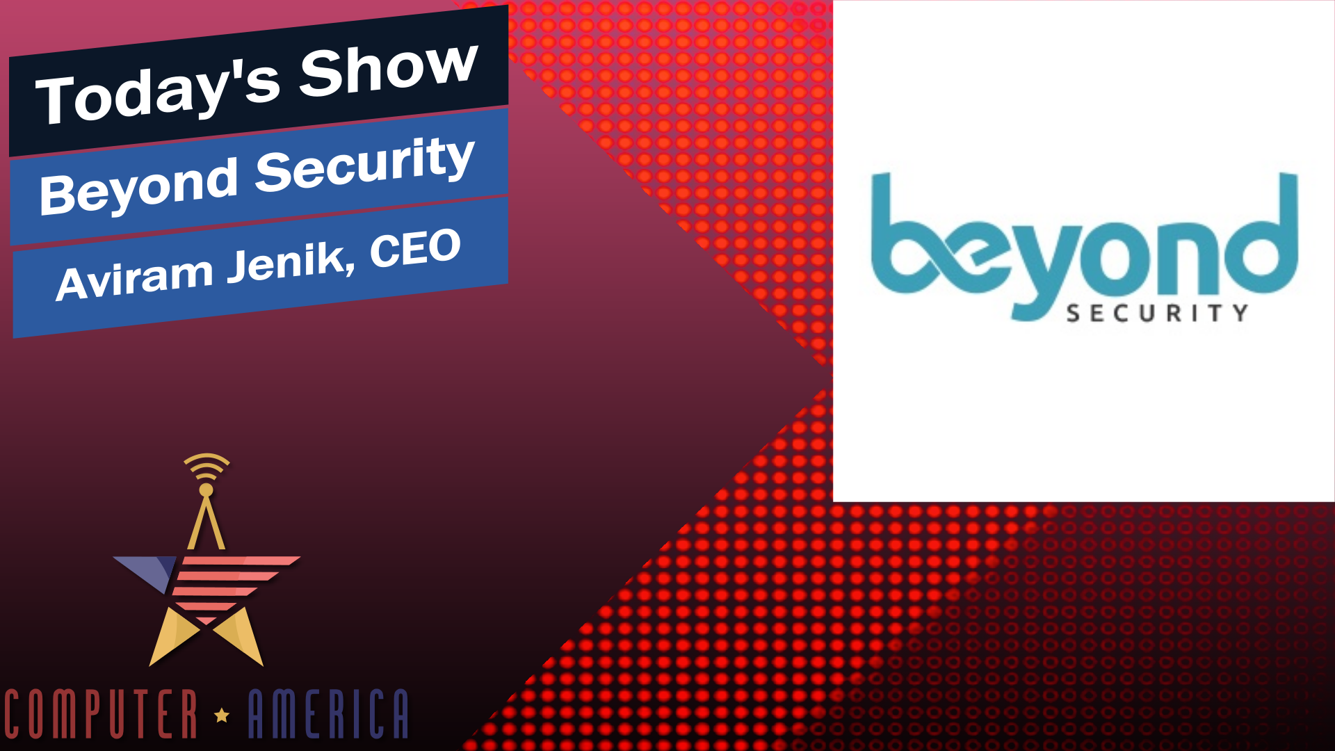 Beyond Security, Talking With Aviram Jenik, CEO/Founder