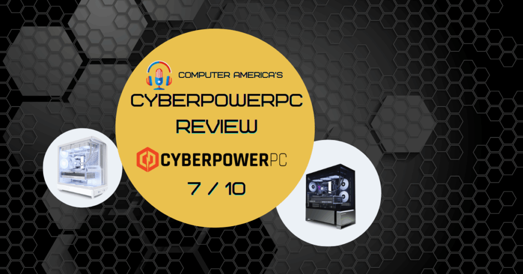 CyberPowerPC Review: A Journey Through Support and Back