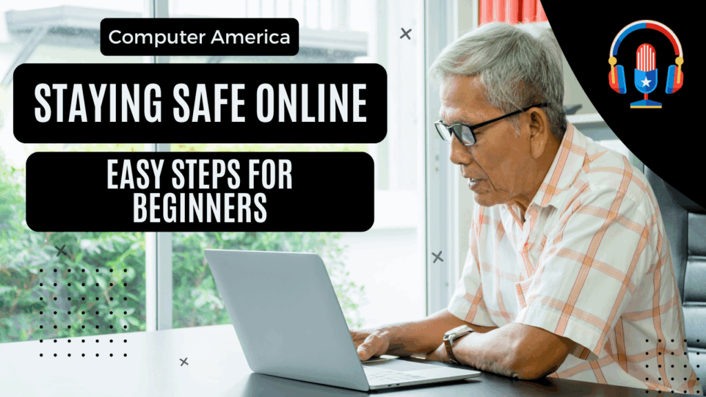 Staying Safe Online: Easy Steps for Beginners